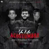 Zapata El Fido - Ya Me Acostumbre (feat. Lacho el One, Daniel el White & Anubix) - Single